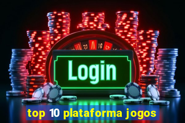 top 10 plataforma jogos